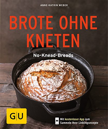 Brote ohne Kneten: No-Knead-Breads (GU Küchenratgeber Classics)